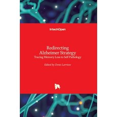 (英文圖書) Redirecting Alzheimer Strategy: Tracing Memory Loss to Self Pathology 精裝版, Intechopen, 英文