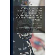 (英文圖書) A Description of the Pictures Statues Busto's Basso-Relievo's and Other Curiosities at the... 精裝版, Legare Street Press, 英文