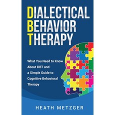 Dialectical Behavior Therapy: What You Need to Know About DBT and a Simple Guide to Cognitive Behavi... 精裝版, Franelty Publications, 英文