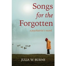 Songs for the Forgotten: a psychiatrist's record 平裝版, Torchflame Books, 英文