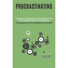 Procrastinating: Self Help Guide to Implementing Six Sigma Strategies to Your Startup Make More Mon... 平裝版, Kevin Dennis, 英語