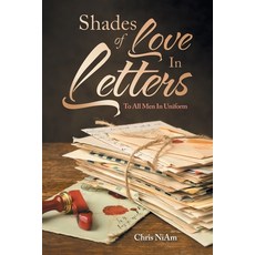 (英文圖書) Shades of Love in Letters: To All Men in Uniform 平裝版, Authorhouse, 英文