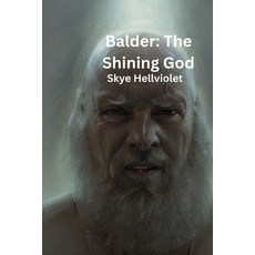 (英文圖書) Balder: The Shining God 平裝版, Independently Published, 英文