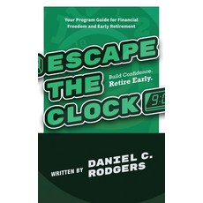 (英文圖書) Escape The Clock: Your Program Guide for Financial Freedom and Early Retirement 精裝版, Manhattan Book Group, 英文