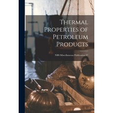 (英文圖書) Thermal Properties of Petroleum Products; NBS Miscellaneous Publication 97 平裝版, Hassell Street Press, 英文