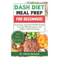 (英文圖書) Dash Diet Meal Prep for Beginners: Quick Easy and Heart-Healthy Recipes to Lo... 平裝版, Independently Published, 英文