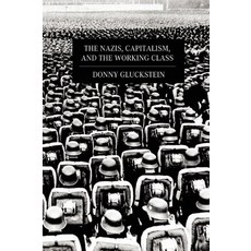 (英文圖書) The Nazis Capitalism and the Working Class 平裝版, Haymarket Books, 英文
