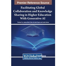 (英文圖書) Facilitating Global Collaboration and Knowledge Sharing in Higher Education With Generative AI 精裝版, IGI Global, 英文