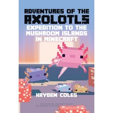 (英文圖書)Adventures of the Axolotls: Expedition to the Mushroom Islands in Minecraft 平裝版, Dougy Press, 英文