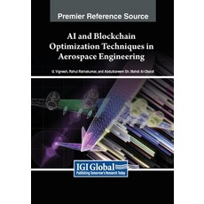 (英文圖書) AI and Blockchain Optimization Techniques in Aerospace Engineering 平裝版, IGI Global, 英文