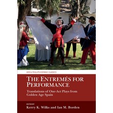 (英文書籍) The Entremés for Performance： Translations of One-Act Plays from Golden Age Spain 精裝版, Liverpool University Press, 英文
