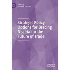 Strategic Policy Options for Bracing Nigeria for the Future of Trade 精裝版, Palgrave MacMillan, 英文
