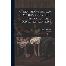 (英文圖書) A Treatise On the Law of Marriage Divorce Separation and Domestic Relations: The Law of Ma... 平裝版, Legare Street Press, 英文