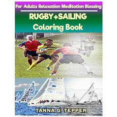 RUGBY+SAILING Coloring book for Adults Relaxation Meditation Blessing: Sketch coloring book Grayscal... 平裝版, Createspace Independent Pub..., 英文