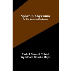 (英文圖書) Sport in Abyssinia; Or The Mareb and Tackazzee 平裝版, Alpha Edition, 英文