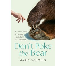 (英文圖書) Don't Poke the Bear: A Memoir About Recovering From Abuse By A Narcissist 平裝版, Emerald Publishing, LLC, 英文