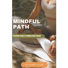 (英文圖書) Mindful Path: Practical steps to finding inner peace 平裝版, Independently Published, 英文
