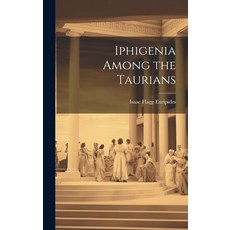 (英文圖書) Iphigenia Among the Taurians 精裝版, Legare Street Press, 英文