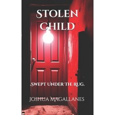 (英文圖書) Stolen Child: Swept Under The Rug 平裝版, Independently Published, 英文