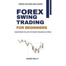 (英文圖書) Forex Swing Trading For Beginners: Mastering the Art of Swing Trading in Forex 平裝版, Independently Published, 英文