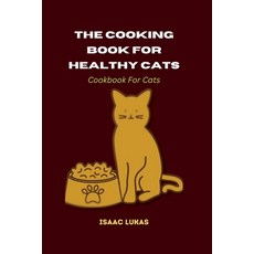 (英文圖書) The Cooking Book For Healthy Cats: Cookbook For Cats 平裝版, Independently Published, 英文