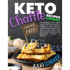 (英文圖書) Keto Chaffle Recipes Cookbook: The Ultimate Keto Food Guide for an Healthy Lasting & Tasty ... 平裝版, Independently Published, 英文
