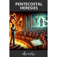 (英文圖書) Pentecostal Heresies 平裝版, Independently Published, 英文