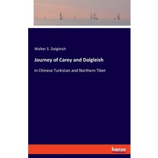 Journey of Carey and Dalgleish: in Chinese Turkistan and Northern Tibet 平裝版, Hansebooks, 英文