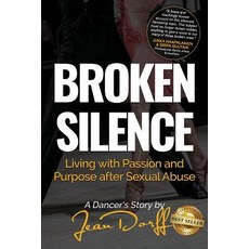 (英文圖書) Broken Silence: Living with Passion and Purpose after Sexual Abuse A Dancer's... 平裝版, Independently Published, 英文