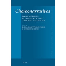 (英文圖書) Choreonarratives: Dancing Stories in Greek and Roman Antiquity and Beyond 精裝版, Brill, 英文