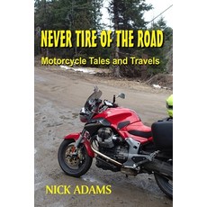 (英文圖書) Never Tire of the Road: Motorcycle Tales and Travels 平裝版, Independently Published, 英文