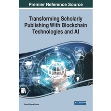 (英文圖書) Transforming Scholarly Publishing With Blockchain Technologies and AI 精裝版, Information Science Reference, 英文