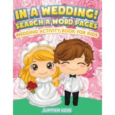 In A Wedding! Search A Word Pages: Wedding Activity Book For Kids 平裝版, Jupiter Kids, 英文