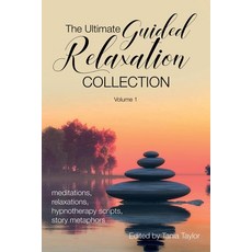 (英文圖書) The Ultimate Guided Relaxation Collection: Volume 1: meditations relaxations hypnotherapy s... 平裝版, Tania Taylor Hypnotherapy, 英文
