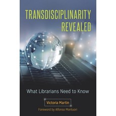 (英文圖書) Transdisciplinarity Revealed: What Librarians Need to Know 平裝版, Libraries Unlimited, 英文