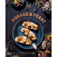 (英文圖書) Forage & Feast: Recipes for Bringing Mushrooms & Wild Plants to Your Table: A Cookbook 精裝版, Ten Speed Press, 英文
