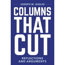 (英文圖書) Columns that Cut: Reflections and Arguments 平裝版, Independently Published, 英文
