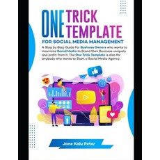 One Trick Template for Social Media Management: A Step by Step Guide For Business Owners Who Wants T... 平裝版, Independently Published, 英語