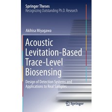 Acoustic Levitation-Based Trace-Level Biosensing: Design of Detection Systems and Applications to Re... 精裝版, Springer, 英文