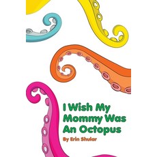 (英文圖書)I Wish My Mommy Was An Octopus 平裝版, Book Writing Experts, 英文