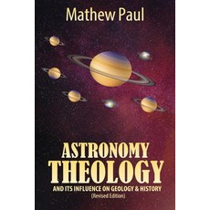 Astronomy Theology: and Its Influence on Geology and History 平裝版, Verity Publishers, 英文