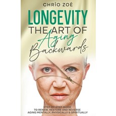 (英文圖書) Longevity: The Art of Aging Backwards 平裝版, Zoe Publishing, 英文