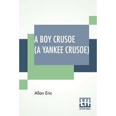 (英文圖書)A Boy Crusoe (A Yankee Crusoe): Or The Golden Treasure Of The Virgin Islands 平裝版, Lector House, 英文