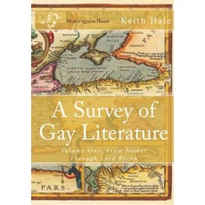 A Survey of Gay Literature: Volume One: From Homer Through Lord Byron 平裝版, Createspace Independent Publishing Platform, 英文