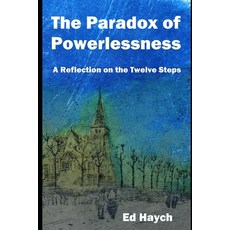 (英文圖書) The Paradox of Powerlessness: Reflections on the Twelve Steps 平裝版, Independently Published, 英文