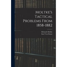 (英文圖書) Moltke's Tactical Problems From 1858-1882 平裝版, Legare Street Press, 英文