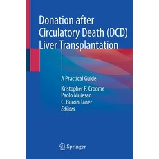 (英文圖書) Donation After Circulatory Death (DCD) Liver Transplantation: A Practical Guide 平裝版, Springer, 英文