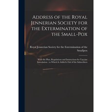 (英文圖書) Address of the Royal Jennerian Society for the Extermination of the Small-pox [microform]: Wi... 平裝版, Legare Street Press, 英文