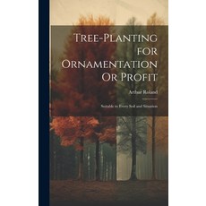 (英文圖書) Tree-Planting for Ornamentation Or Profit: Suitable to Every and Situation 精裝版, Legare Street Press, 英文