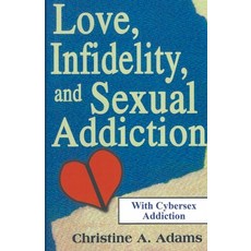 (英文圖書) Love Infidelity and Sexual Addiction 平裝版, Hanley-Adams Publishing, 英文